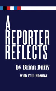 Title: A Reporter Reflects, Author: Brian Duffy