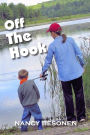 Off the Hook: Off-Beat Reporter's Tales from Michigan's Upper Peninsula (U.P.)