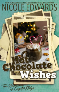 Title: Hot Chocolate Wishes, Author: Nicole Edwards