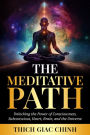 The Meditative Path: Unlocking the Power of Consciousness, Subconscious, Heart, Brain, and the Universe