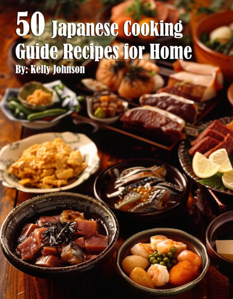 50 Japanese Cooking Guide Recipes for Home