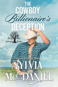 Title: The Cowboy Billionaire's Deception, Author: Sylvia Mcdaniel