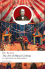 The Art of Money Getting: or, Golden Rules for Making Money