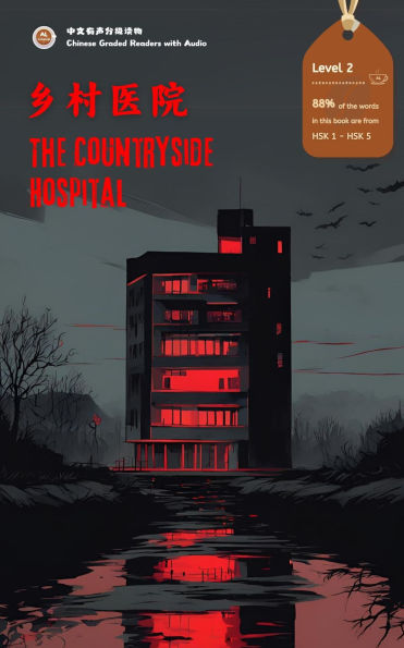 The Countryside Hospital: Chinese Graded Readers with Audio Level 2, Simplified Chinese, NEW HSK Standard