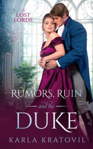 Title: Rumors, Ruin and the Duke, Author: Karla Kratovil