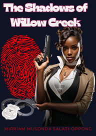 Title: The Shadows of Willow Creek, Author: Mirriam Musonda-salati