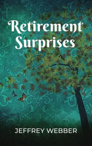 Title: Retirement Surprises, Author: Jeffrey Webber