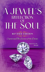 Title: A Jewel's Reflection of The Soul: Capturing The Essence of the Divine, Author: Deja Cabean