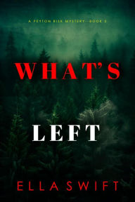 What's Left (A Peyton Risk Suspense ThrillerBook 2)