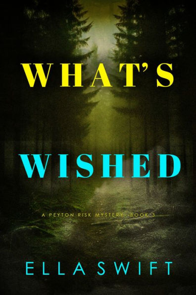 What's Wished (A Peyton Risk Suspense ThrillerBook 3)