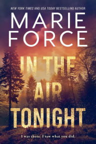 Title: In the Air Tonight, Author: Marie Force