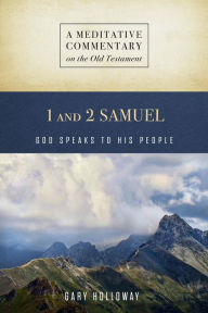 Title: MC: 1 and 2 Samuel: God Speaks to His People, Author: Gary Holloway