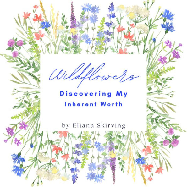Wildflower: Discovering My Inherent Worth