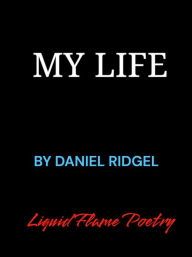 Title: My Life, Author: Daniel Ridgel