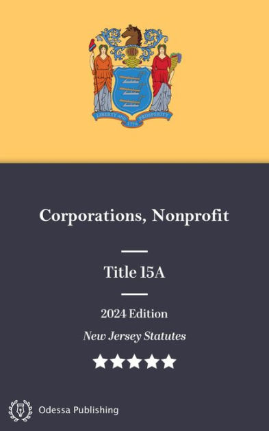 New Jersey Statutes 2024 Edition Title 15A Corporations, Nonprofit: New ...