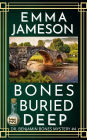 Bones Buried Deep: A Romantic Wartime Mystery