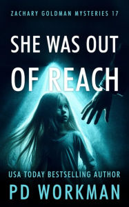 Title: She Was Out of Reach: A Private Eye Mystery/Suspense Novel, Author: P. D. Workman