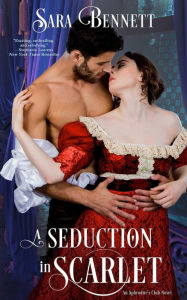 Title: A Seduction in Scarlet, Author: Sara Bennett