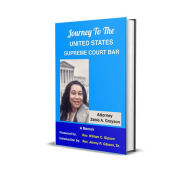 Title: Journey to the United States Supreme Court Bar: A Memoir of Determination, Author: Zebie Grayson