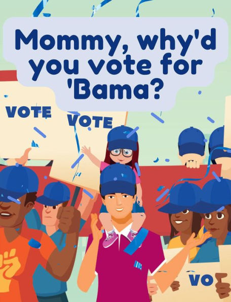 Mommy, why'd you vote for 'Bama?