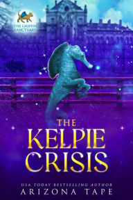 Title: The Kelpie Crisis, Author: Arizona Tape