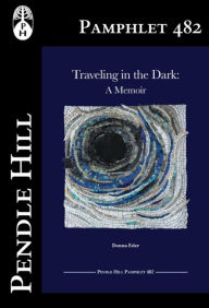 Title: Traveling in the Dark: A Memoir, Author: Donna Eder
