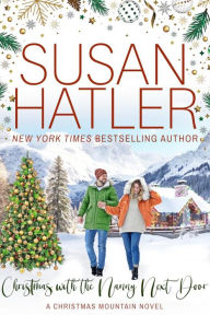 Title: Christmas with the Nanny Next Door: A Christmas Mountain Novel, Author: Susan Hatler