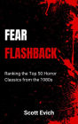 Fear Flashback: Ranking the Top 50 Horror Classics from the 1980s