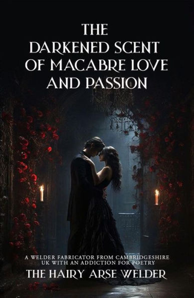 The Darkened Scent Of Macabre Love Passion