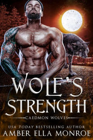 Title: Wolf's Strength, Author: Amber Ella Monroe