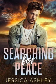 Title: Searching for Peace: A Clean Romantic Suspense, Author: Jessica Ashley