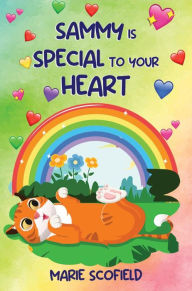 Title: SAMMY IS SPECIAL TO YOUR HEART, Author: Marie Scofield