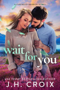 Title: Wait For You, Author: J. H. Croix
