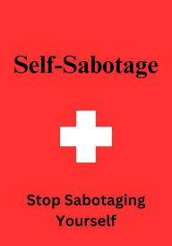 Title: Self-Sabotage, Author: Lucas Lazarus