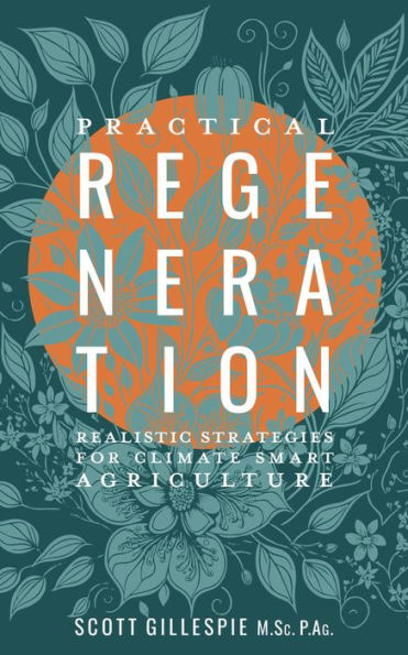 Practical Regeneration: Realistic Strategies for Climate Smart Agriculture