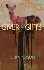 Title: Giver of Gifts, Author: Terry Persun