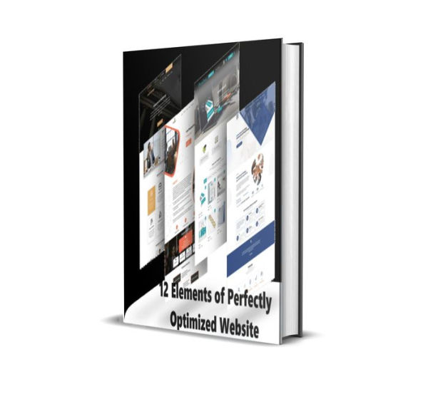 Unleash Your Website's Potential:: 12 Elements of Perfectly Optimized Website