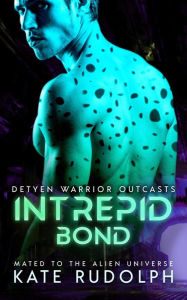 Title: Intrepid Bond: Mated to the Alien Universe, Author: Kate Rudolph