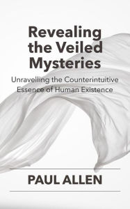 Title: Revealing the Veiled Mysteries, Author: Paul Allen