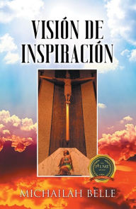 Title: Visión De Inspiración, Author: Michailah Belle
