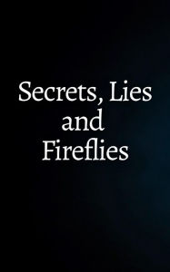 Title: Secrets, Lies and Fireflies, Author: Angie Fox