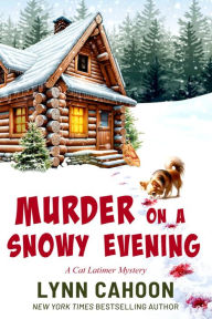 Title: Murder on a Snowy Evening: A Cat Latimer Mystery, Author: Lynn Cahoon