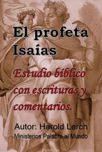 El profeta Isaías: Estudio bíblico con escrituras y comentarios