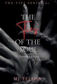 Title: The Ties of the Soul: Expanded Edition, Author: Mj Tejada