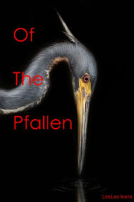 Title: Of the Pfallen: Some of the Fallen from Grace, Author: LesLee Jordan