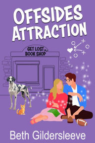 Title: Offsides Attraction: A feel good, closed door romance, Author: Beth Gildersleeve