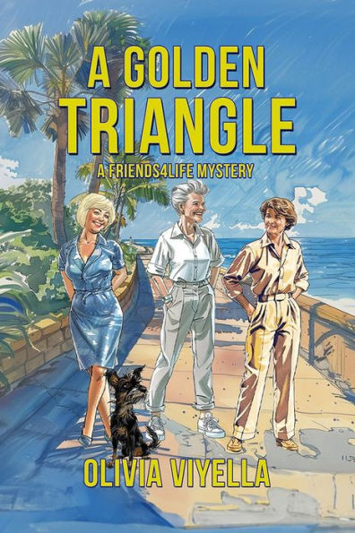 A Golden Triangle: A Friends4Life Mystery