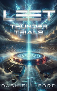 Title: LEET: Thunder Trials, Author: Dashiell Ford