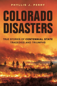 Title: Colorado Disasters, Author: Phyllis J. Perry