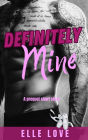 Definitely Mine: A prequel angsty short story